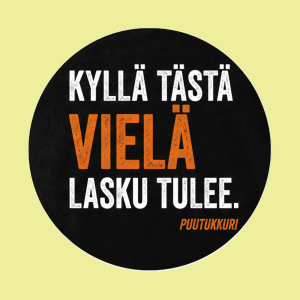 Puutukkuri-fanitarra – ”Kyllä tästä vielä lasku tulee”